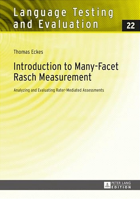 Introduction To Many-Facet Rasch Measurement: Analyzing And Evaluating Rater-Mediated Assessments. 2ND Revised And Updated Edition-..