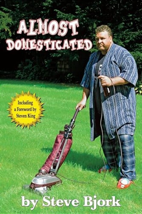 Almost Domesticated: A Comedian's Collection Of Short Stories And Essays-..