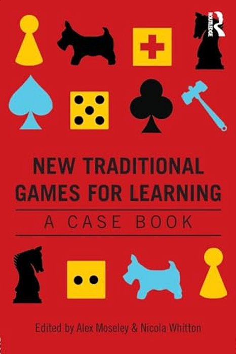 New Traditional Games For Learning: A Case Book-..