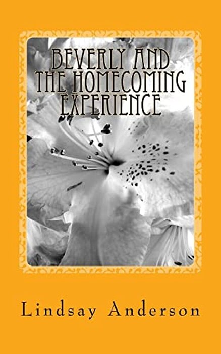 Beverly And The Homecoming Experience: A Beverly Black Novel-..