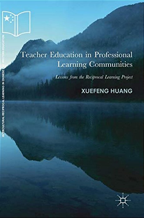 Teacher Education In Professional Learning Communities: Lessons From The Reciprocal Learning Project-..
