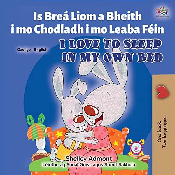 I Love To Sleep In My Own Bed (Irish English Bilingual Book For Kids)-..