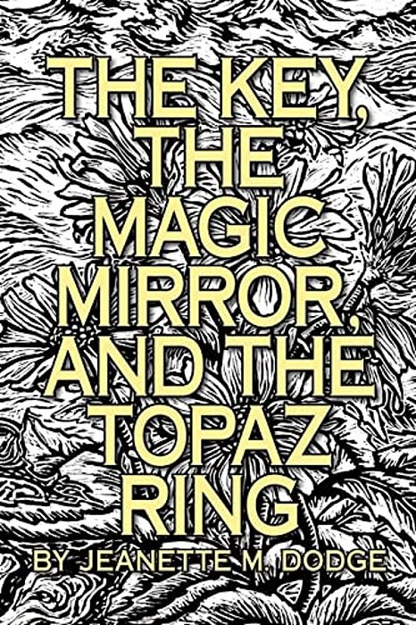 The Key, The Magic Mirror, And The Topaz Ring-..