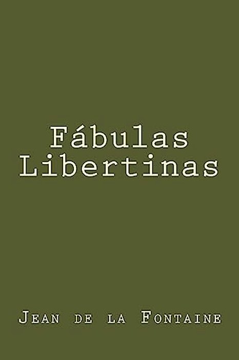 Fabulas Libertinas (Spanish Edition)-..