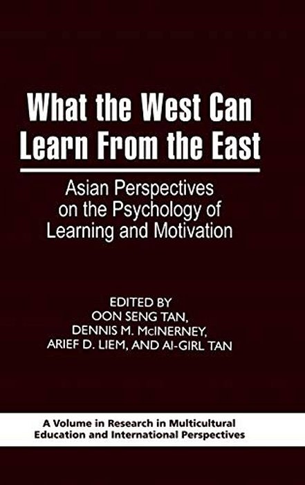 What The West Can Learn From The East: Asian Perspectives On The Psychology Of Learning And Motivation-..