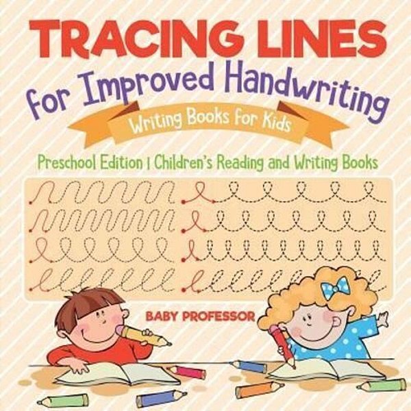 Tracing Lines For Improved Handwriting - Writing Books For Kids - Preschool Edition Children's Reading And Writing Books-..