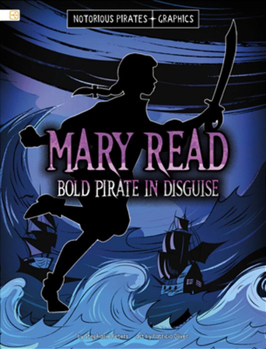 Mary Read, Bold Pirate In Disguise-..