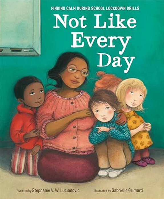 Not Like Every Day: Finding Calm During School Lockdown Drills-..