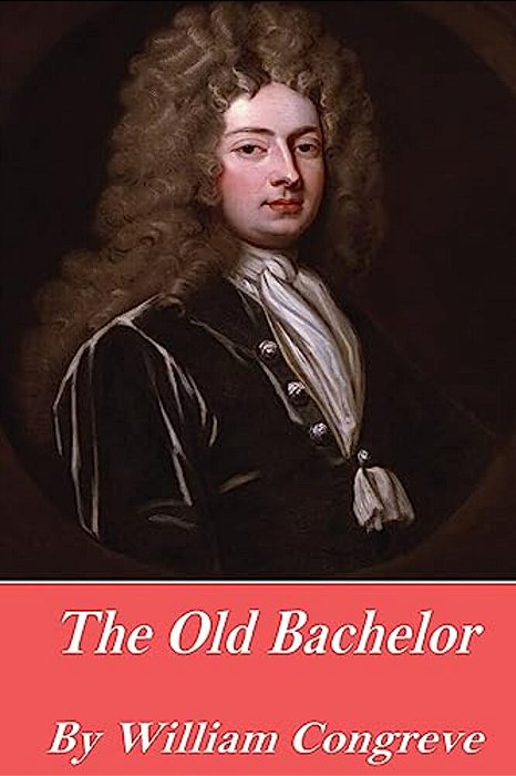 The Old Bachelor-..
