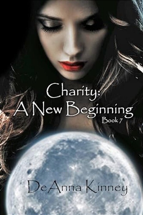 Charity: A New Beginning: Charity Series Book 7-..