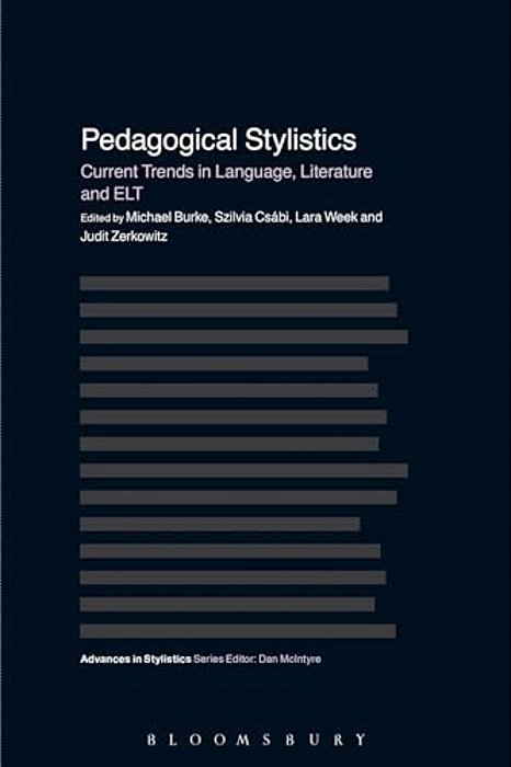Pedagogical Stylistics: Current Trends In Language, Literature And ELT-..