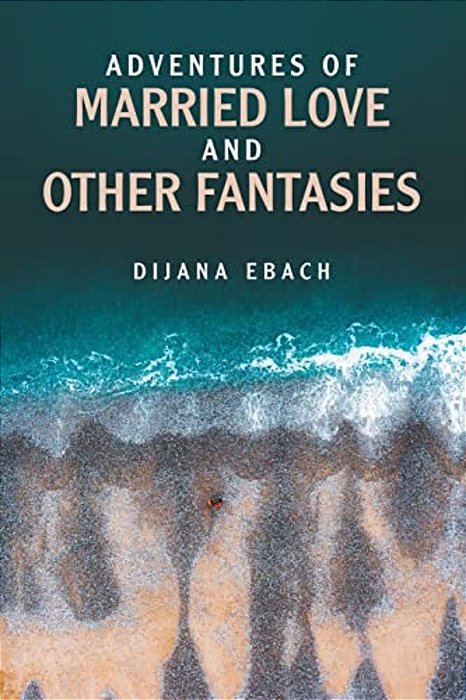 Adventures Of Married Love And Other Fantasies-..