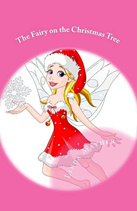 The Fairy On The Christmas Tree: A Fairy Tale-..