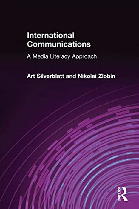 International Communications: A Media Literacy Approach-..