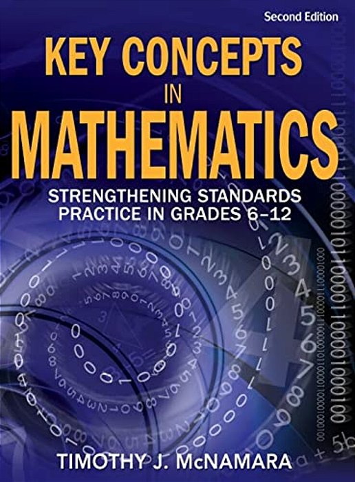 Key Concepts In Mathematics: Strengthening Standards Practice In Grades 6-12-..