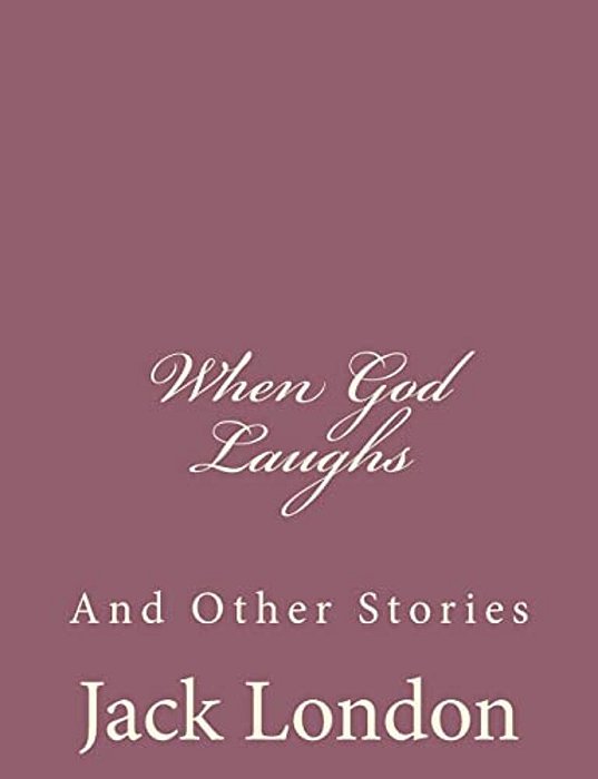 When God Laughs: And Other Stories-..