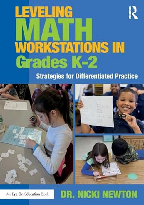 Leveling Math Workstations In Grades K-2: Strategies For Differentiated Practice-..