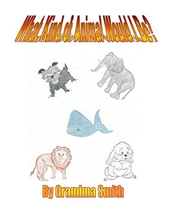 What Kind Of Animal Would I Be?: Interactive Coloring Book-..