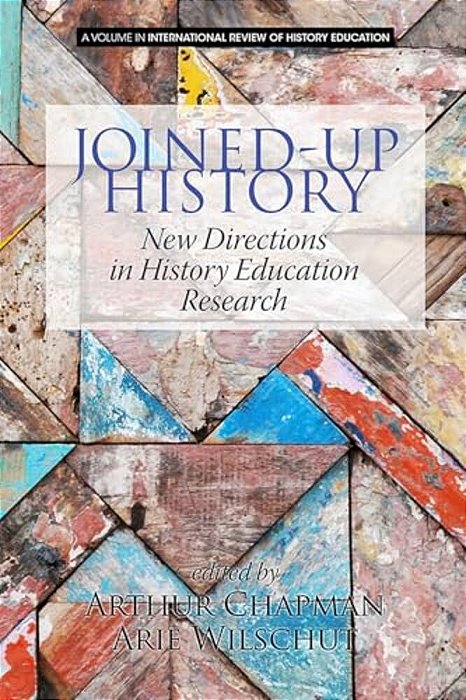 Joined-Up History: New Directions In History Education Research-..