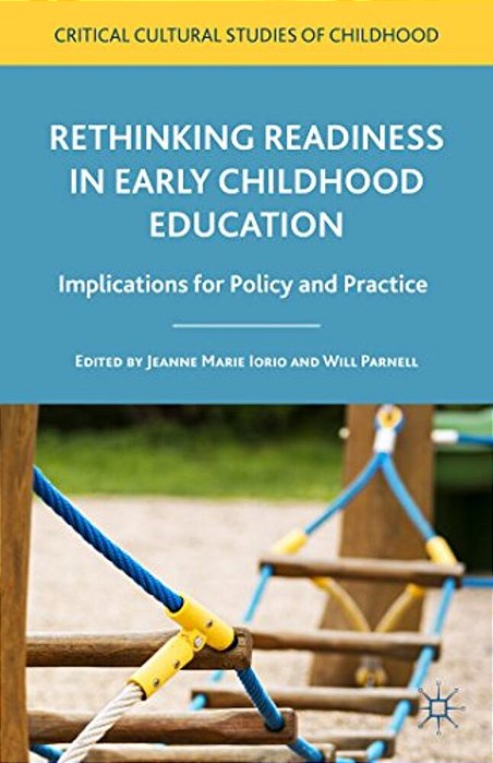 Rethinking Readiness In Early Childhood Education: Implications For Policy And Practice-..