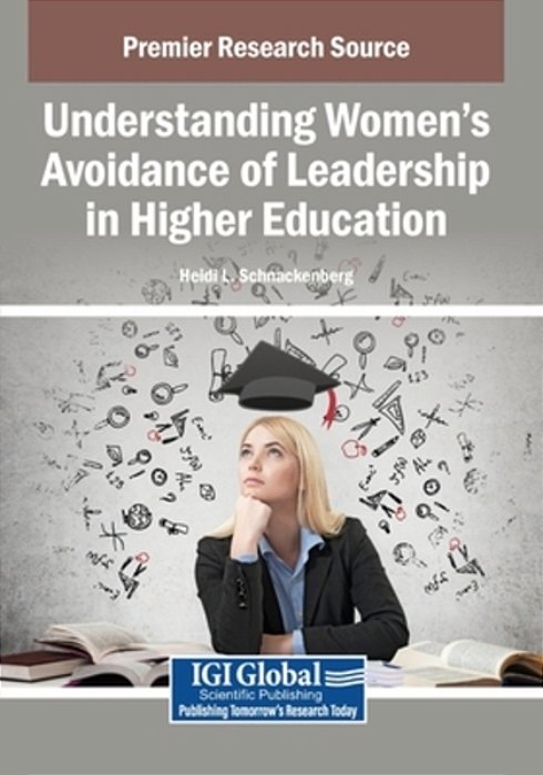 Understanding Women's Avoidance Of Leadership In Higher Education-..