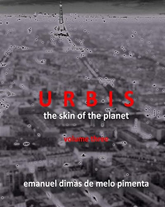 Urbis - The Skin Of The Planet: Volume Three-..