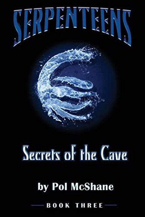 Secrets Of The Cave: Serpenteens-..