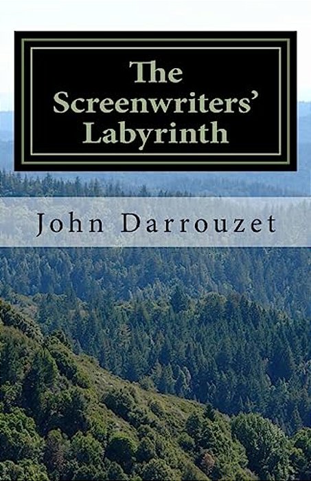 The Screenwriters' Labyrinth: Your Screenwriting Partner - A Workbook-..