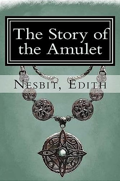 The Story Of The Amulet: Psammead #2-..