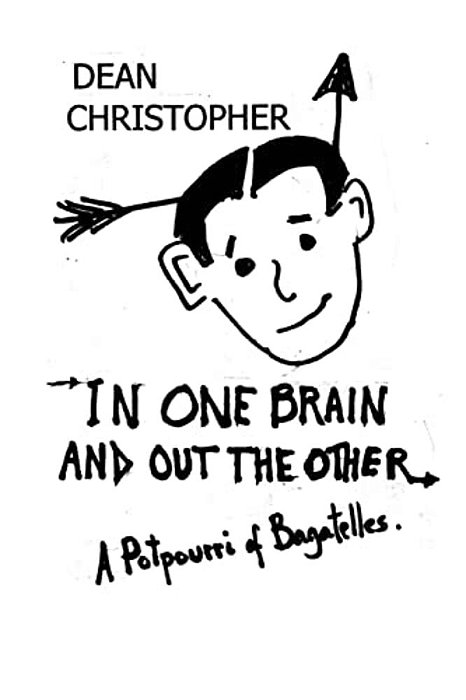 In One Brain And Out The Other: A Potpourri Of Bagatelles-..