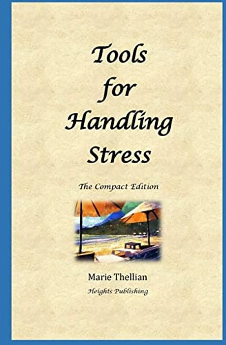 Tools For Handling Stress: The Compact Edition: Dealing With Stress & Anxiety; Best Way To Relieve Stress; Managing Test Anxiety; Best Gift For G-..