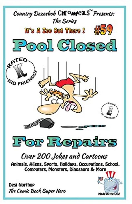 Pool Closed For Repairs - Over 200 Jokes + Cartoons - Animals, Aliens, Sports, Holidays, Occupations, School, Computers, Monsters, Dinosaurs & More - -..