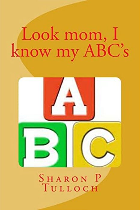 Look Mom I Know My Abc'S: Wes Know His Abc's-..