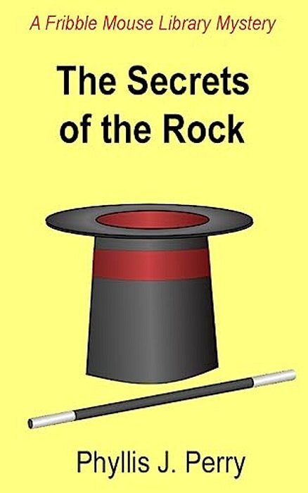 The Secrets Of The Rock: A Fribble Mouse Library Mystery-..