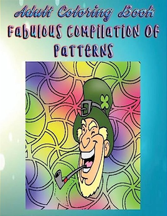 Adult Coloring Book Fabulous Compilation Of Patterns: Mandala Coloring Book-..