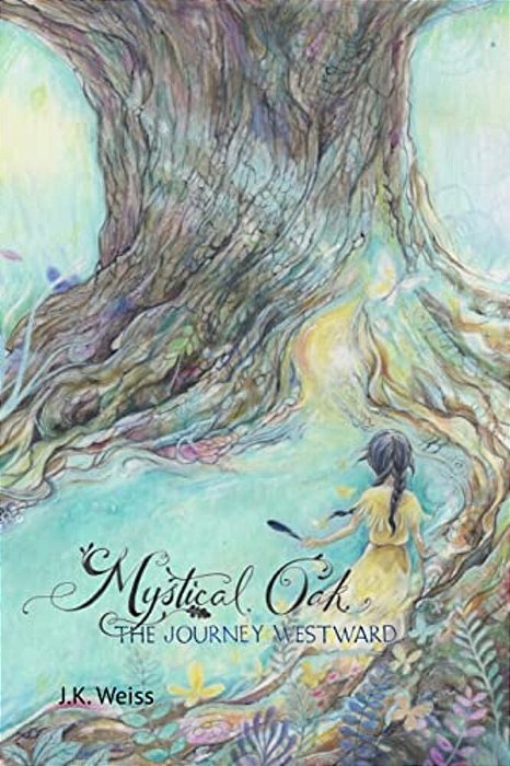 Mystical Oak: The Journey Westward-..