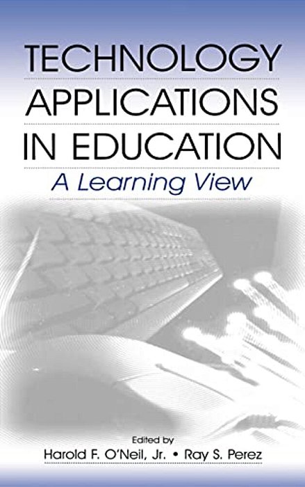 Technology Applications In Education: A Learning View-..