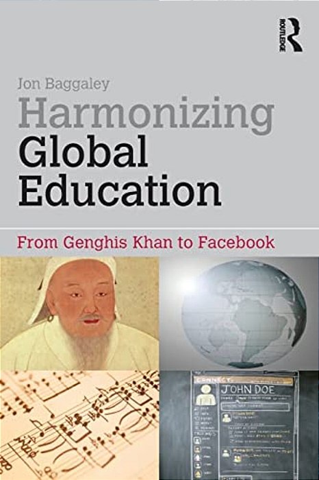 Harmonizing Global Education: From Genghis Khan To Facebook-..