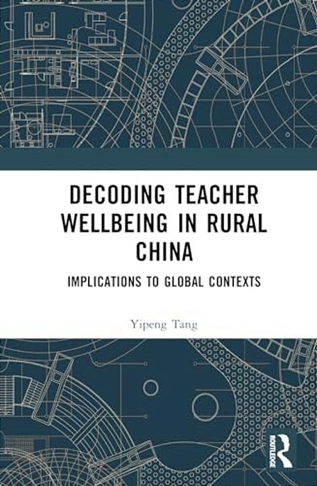 Decoding Teacher Well-Being In Rural China: Implications To Global Contexts-..