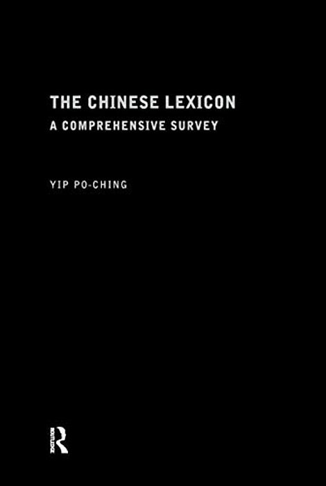 The Chinese Lexicon: A Comprehensive Survey-..
