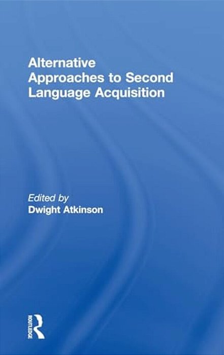 Alternative Approaches To Second Language Acquisition-..