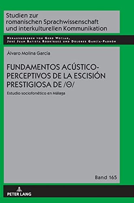 Fundamentos Acústico-Perceptivos De La Escisión Prestigiosa De/?: Estudio Sociofonético En Málaga-..