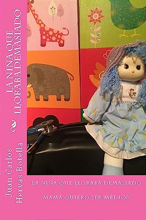 La Niña Que Lloraba Demasiado: Mamá Quiero Ser Médico-..
