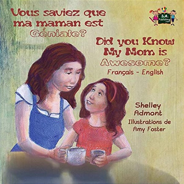 Vous Saviez Que Ma Maman Est Genial? Did You Know My Mom Is Awesome?: French English Bilingual Edition-..