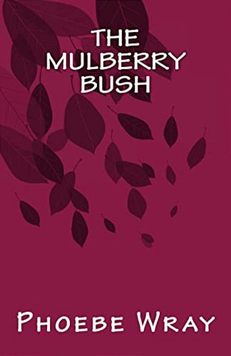 The Mulberry Bush-..