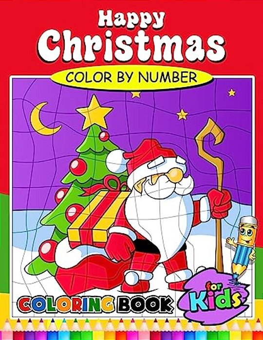 Happy Christmas Color By Number Coloring Book For Kids: Activity Book For Boy, Girls, Kids Ages 2-4,3-5,4-8 Coloring Book-..