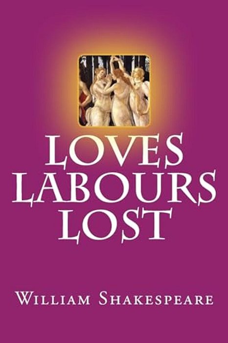 Loves Labours Lost-..