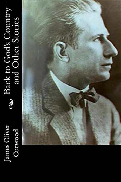 Back To God's Country And Other Stories-..