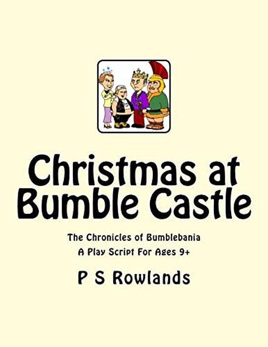 Christmas At Bumble Castle: A Play Script For Ages 9+-..