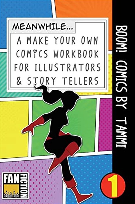 Boom! Comics By Tammi: A What Happens Next Comic Book For Budding Illustrators And Story Tellers-..